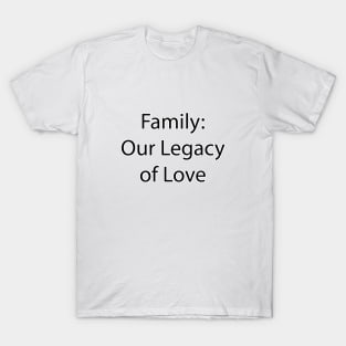 Family Quote 13 T-Shirt